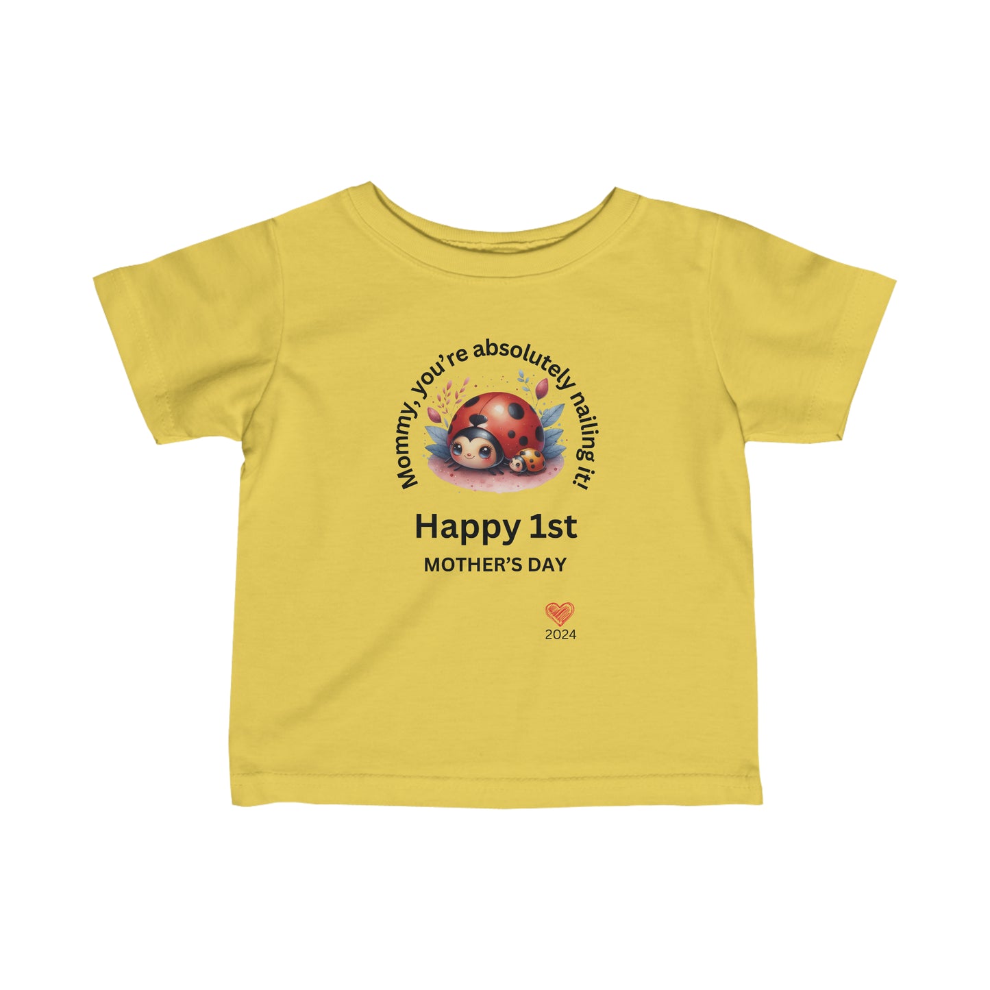 Mommy, you're absolutely nailing it! Happy 1st Mother's Day Infant Fine Jersey Tee