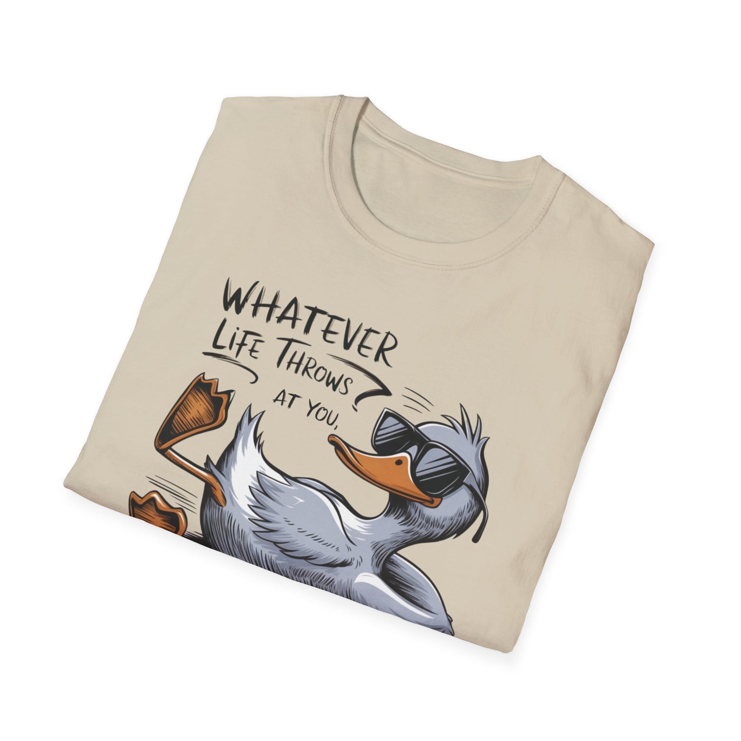 Whatever Life Throws at You Funny Duck Unisex Soft-Style T-Shirt – Comfortable and Stylish