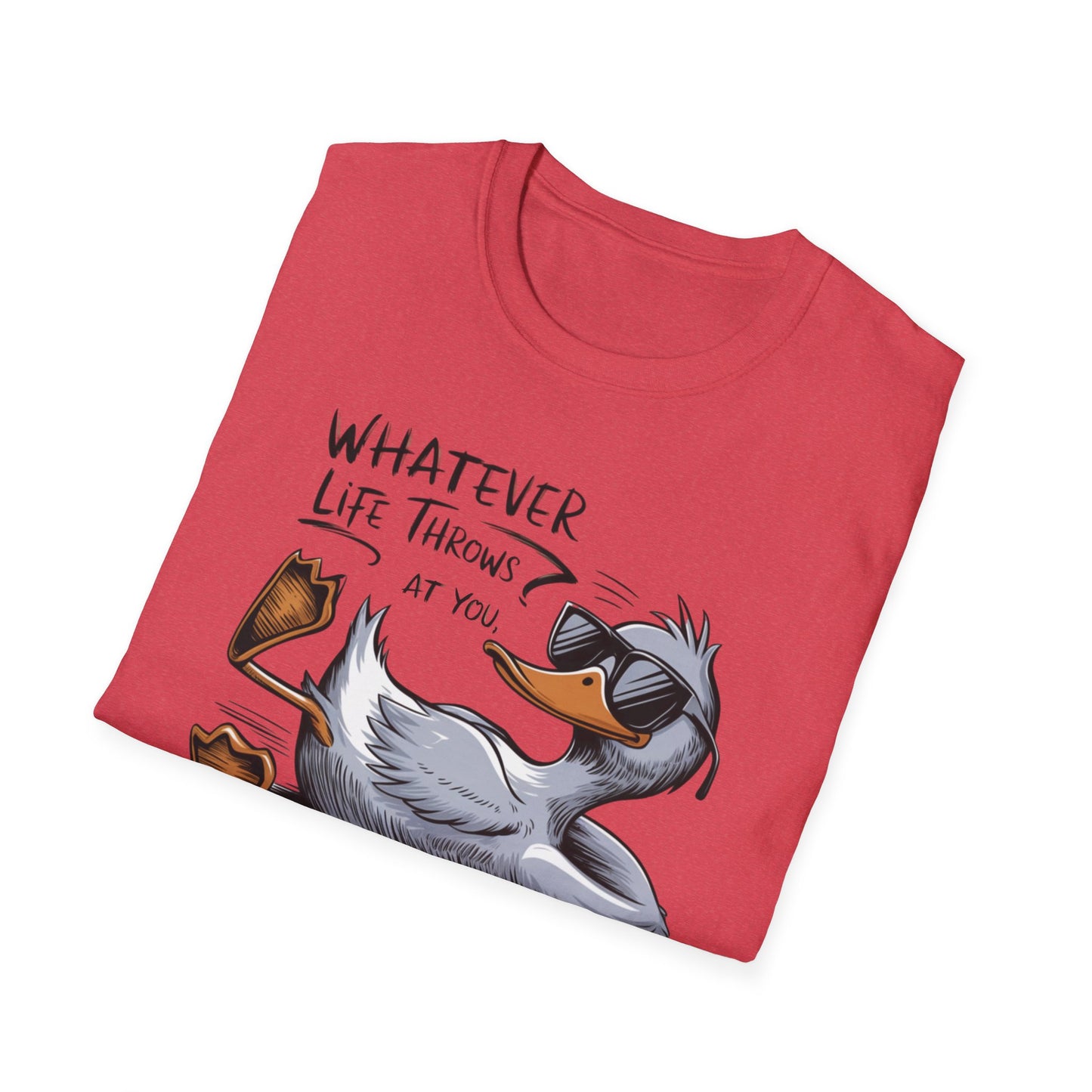 Whatever Life Throws at You Funny Duck Unisex Soft-Style T-Shirt – Comfortable and Stylish