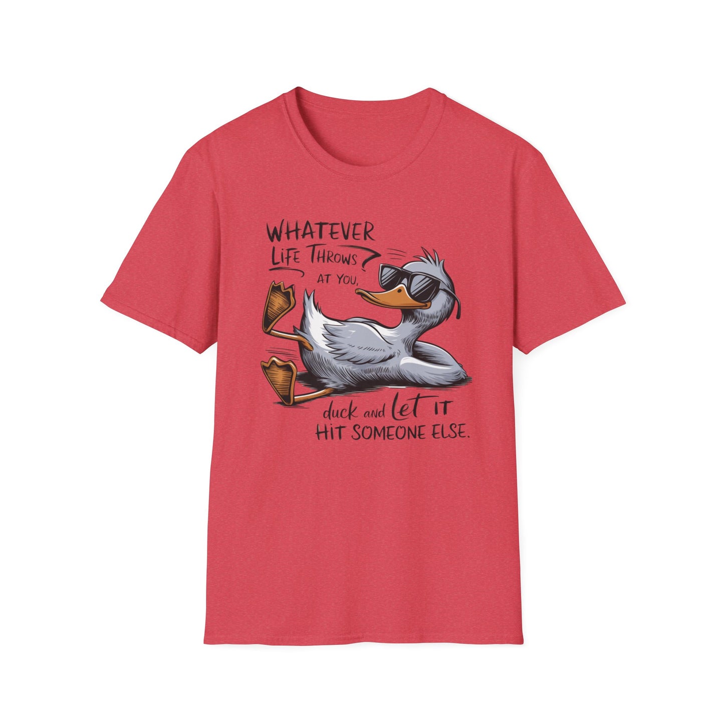 Whatever Life Throws at You Funny Duck Unisex Soft-Style T-Shirt – Comfortable and Stylish