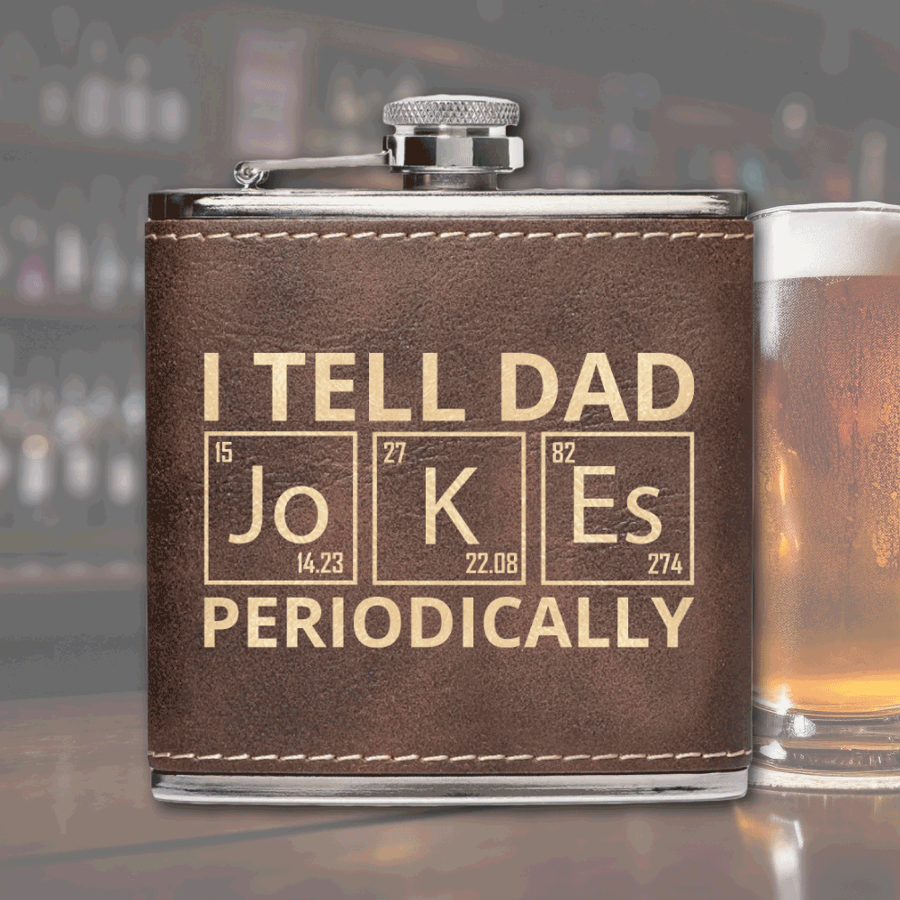 Leatherette flask with “I Tell Dad Jokes Periodically” design – funny science-themed gift for dad