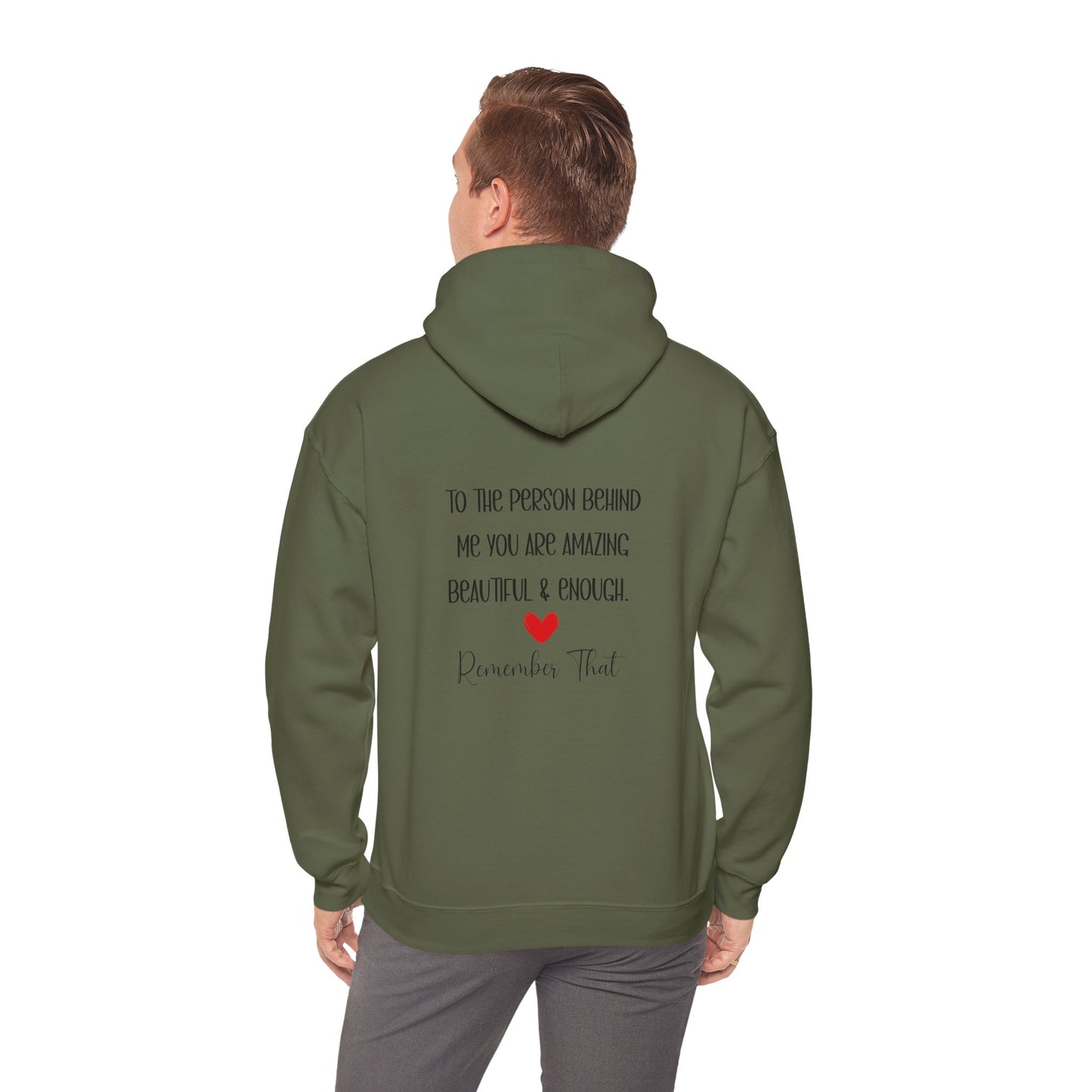 “To the Person Behind Me, You Are Amazing, Beautiful & Enough” - Cozy Inspirational Hoodie Unisex Heavy Blend™