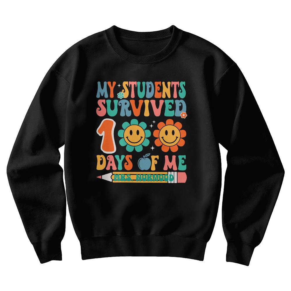 100 Days of School Teacher Sweatshirt – “My Students Survived 100 Days of Me”