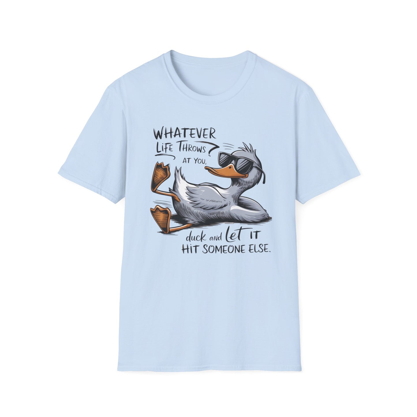Whatever Life Throws at You Funny Duck Unisex Soft-Style T-Shirt – Comfortable and Stylish