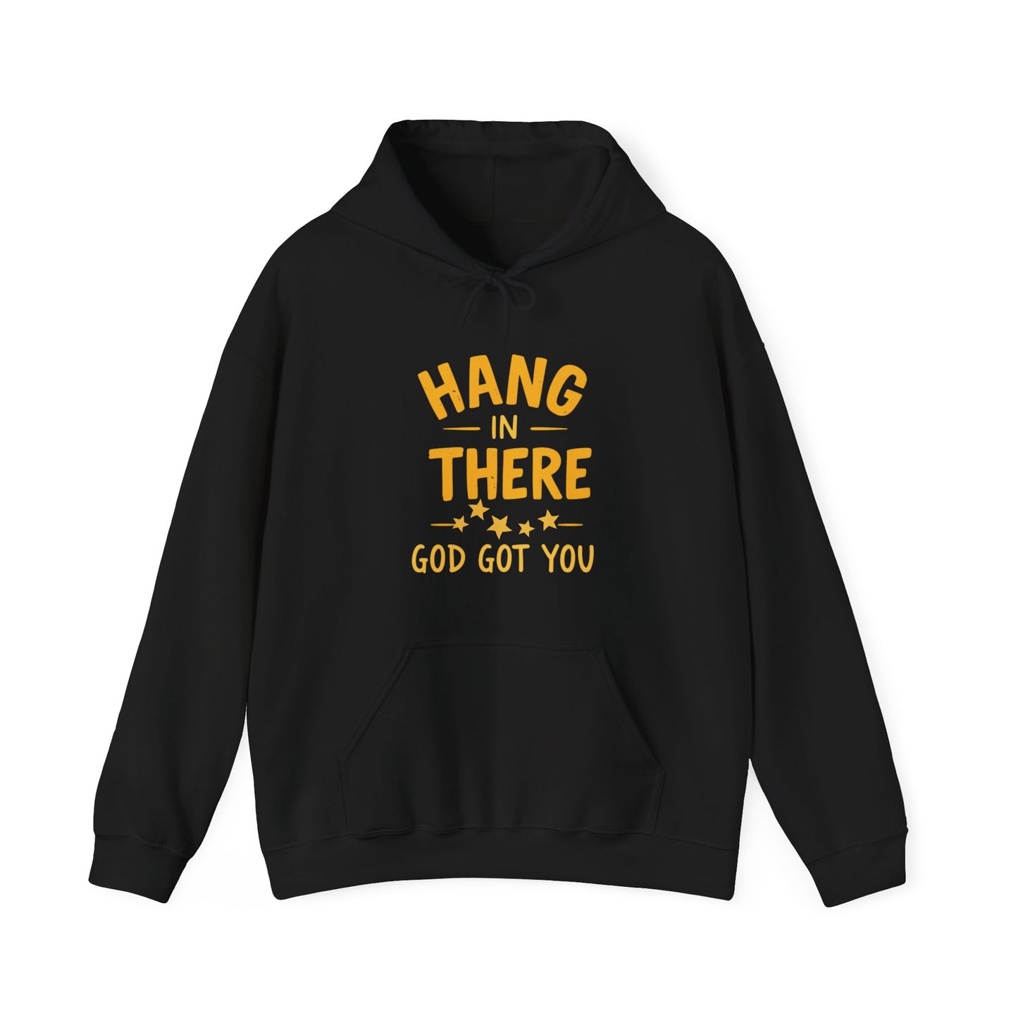 Hang In There God Got You Hoodie - Motivational Unisex Heavy Blend Sweatshirt with Inspirational Message