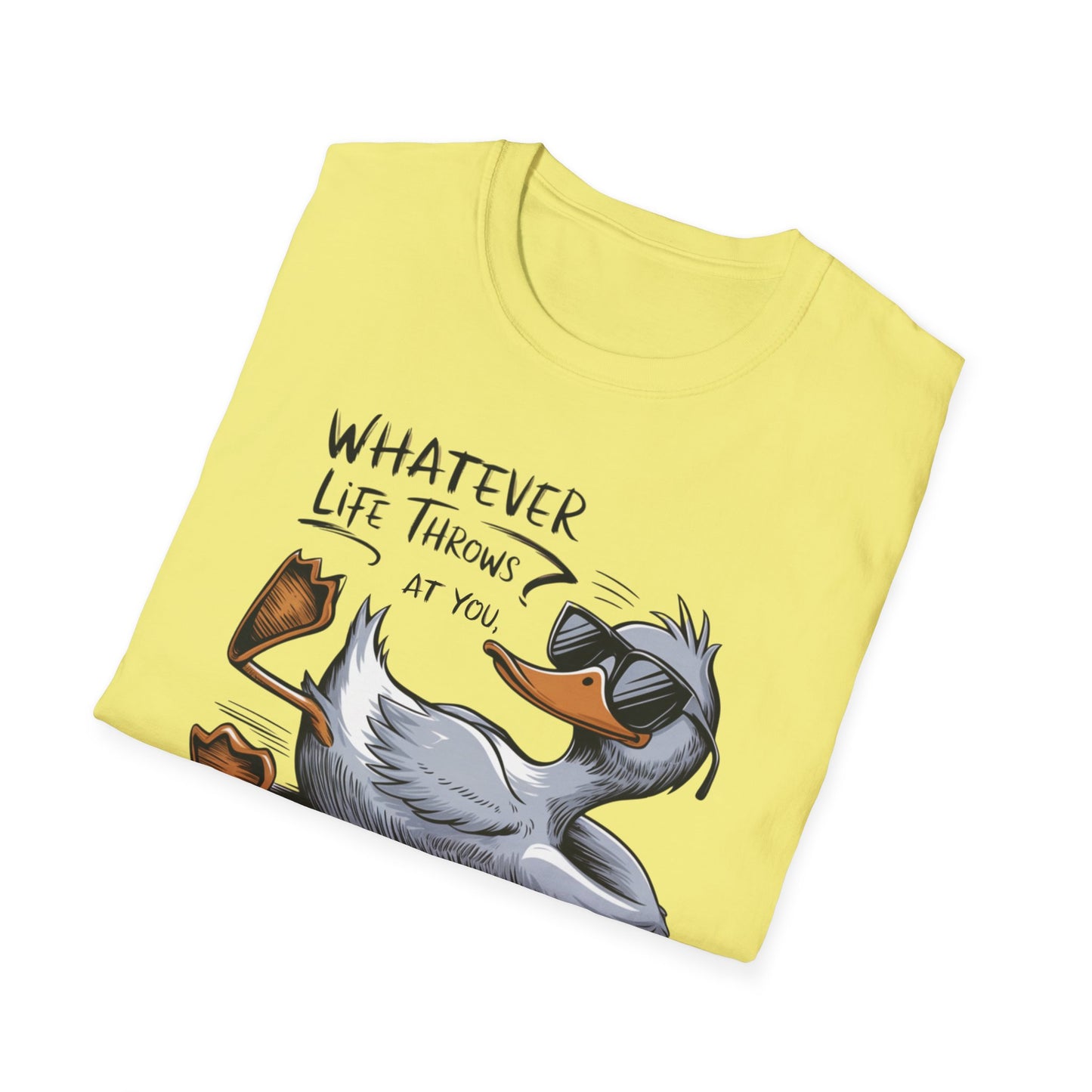 Whatever Life Throws at You Funny Duck Unisex Soft-Style T-Shirt – Comfortable and Stylish