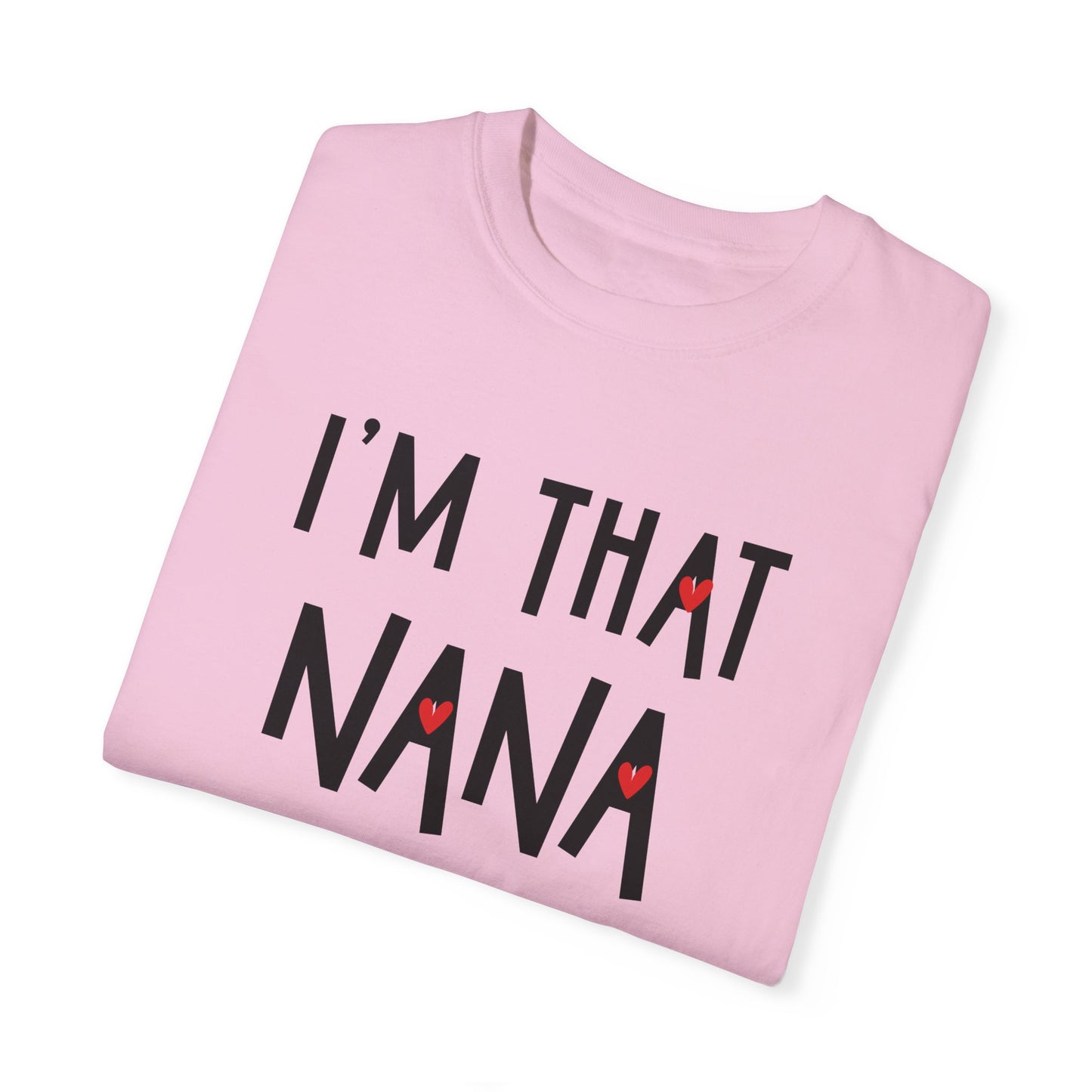 "I Am That NaNa T-Shirt - Funny Grandma Shirt - #SorryNotSorry Gift Tee"