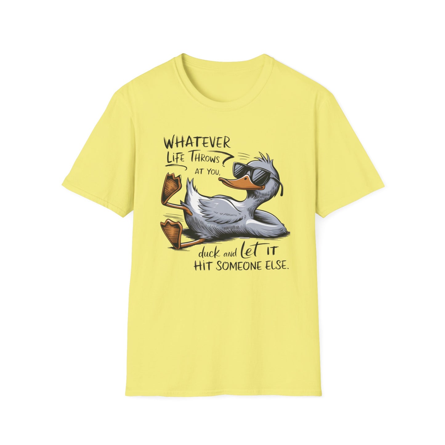 Whatever Life Throws at You Funny Duck Unisex Soft-Style T-Shirt – Comfortable and Stylish