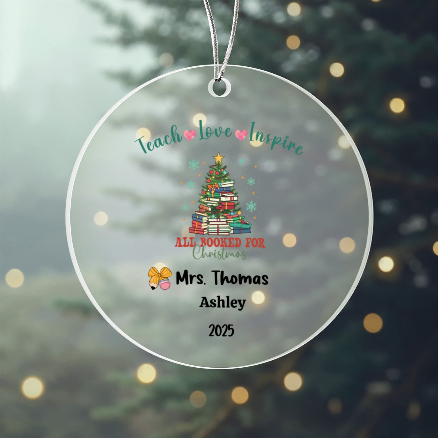 Teach • Love • Inspire Acrylic Christmas Ornament – Personalized Teacher Gift 2025