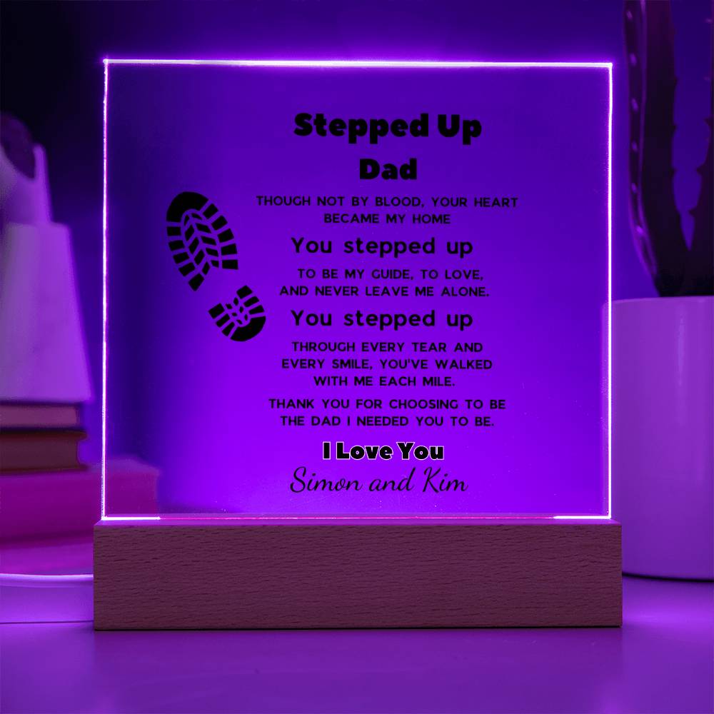 LED acrylic plaque with touching message for stepdad, reads "You Stepped Up" with light base in 7 colors – perfect bonus dad gift. Purple light