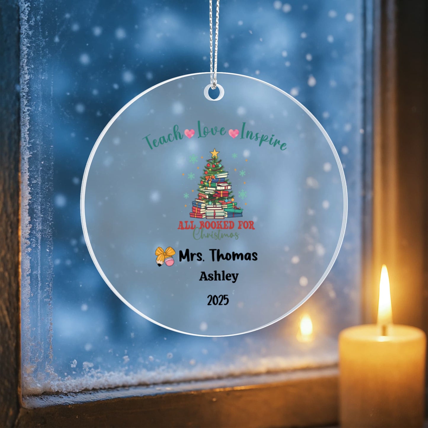 Teach • Love • Inspire Acrylic Christmas Ornament – Personalized Teacher Gift 2025