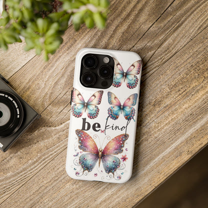 Butterfly Be Kind Tough Phone Cases