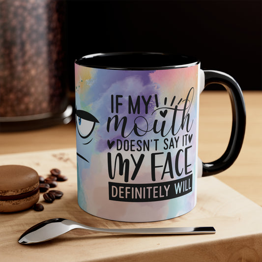 If My Mouth....Accent Coffee Mug, 11oz