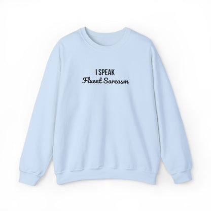 I Speak Fluent Sarcasm Embroidered Crewneck | Funny Graphic Sweatshirt | Unisex Cotton Pullover