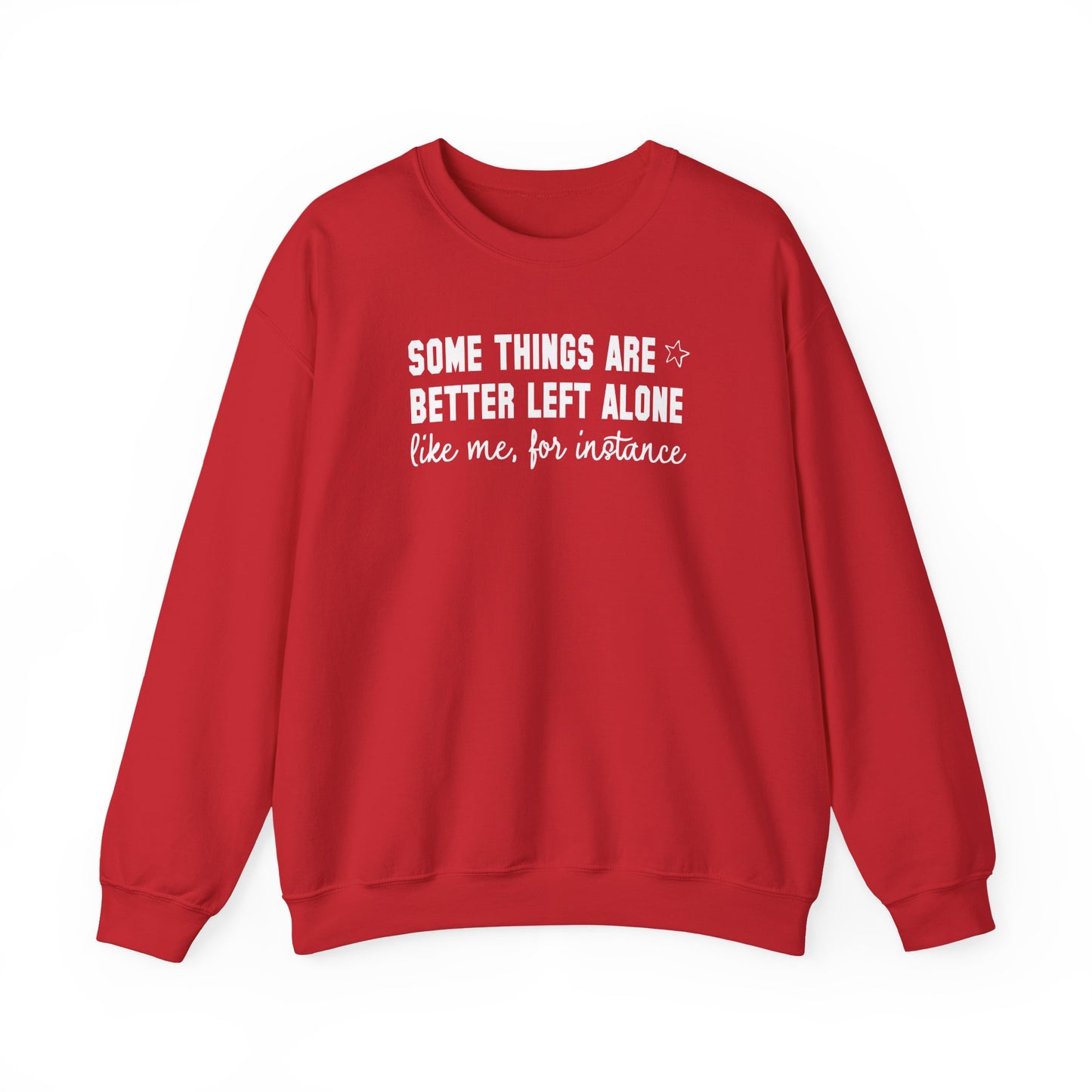 Some Things Are Better Left Alone Crewneck Sweatshirt – Funny Introvert Quote Graphic Pullover, Cozy Unisex Sweatshirt