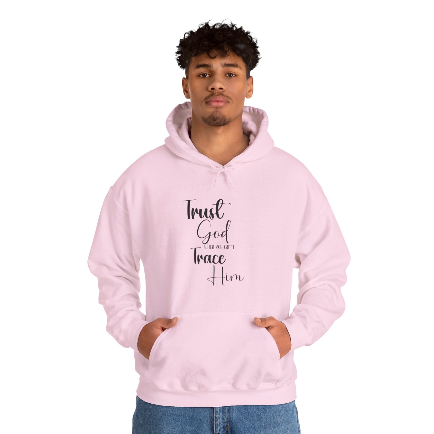 Trust God When You Can't Trace Him Hoodie - Cozy Unisex Heavy Blend Sweatshirt