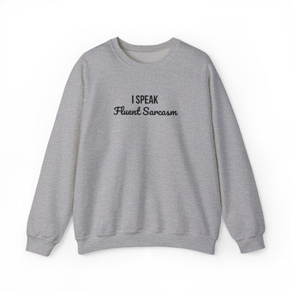 I Speak Fluent Sarcasm Embroidered Crewneck | Funny Graphic Sweatshirt | Unisex Cotton Pullover