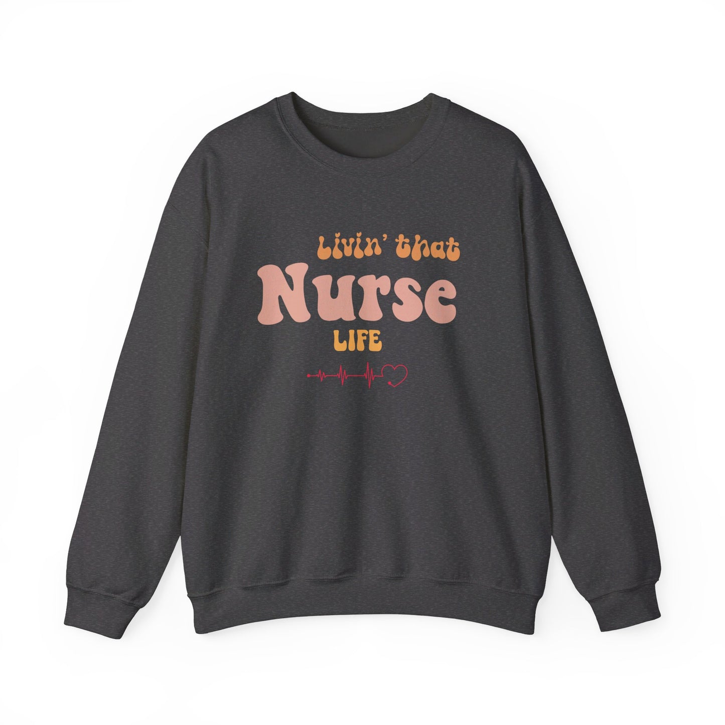 Livin' that Nurse Life Unisex Heavy Blend™ Crewneck Sweatshirt