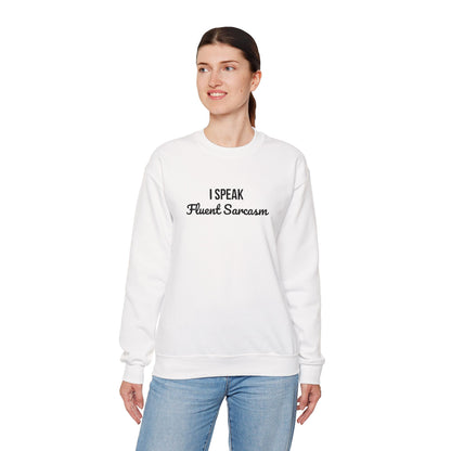 I Speak Fluent Sarcasm Embroidered Crewneck | Funny Graphic Sweatshirt | Unisex Cotton Pullover