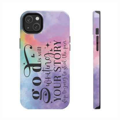 God Is Still Writing Your Story Tough Phone Case – Christian Inspirational Phone Cover