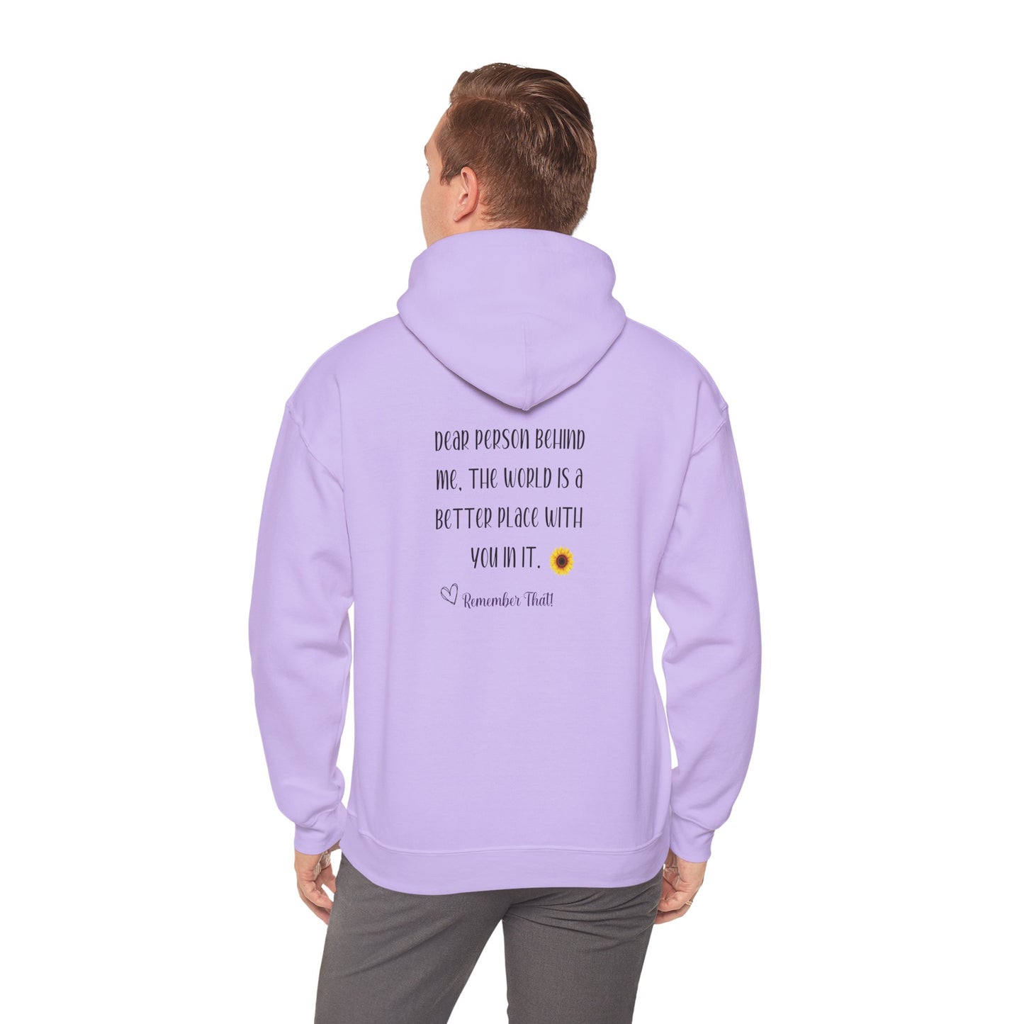 Hooded Sweatshirt with Inspirational Quote - 'Dear Person behind me, the world is a better place with you in it'