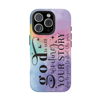 God Is Still Writing Your Story Tough Phone Case – Christian Inspirational Phone Cover