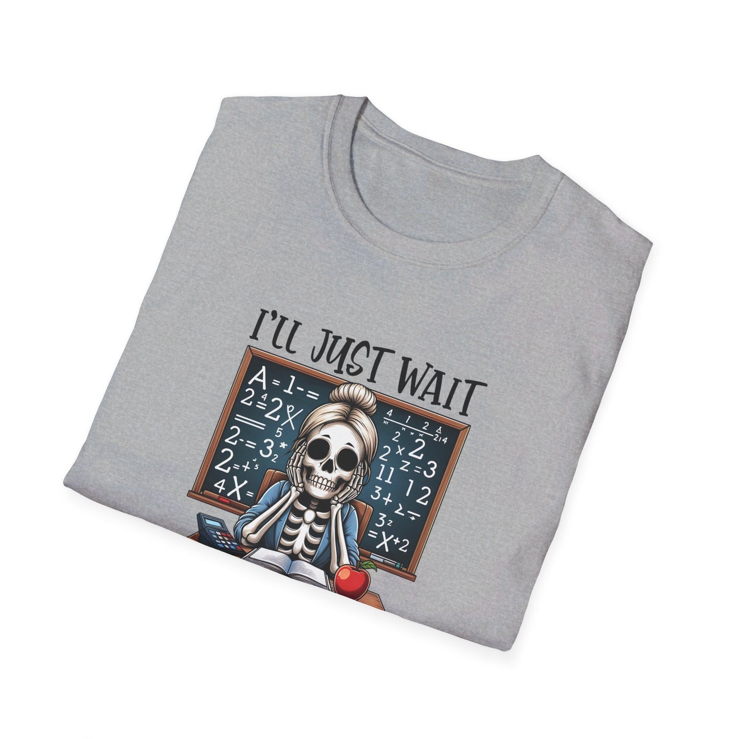 I'll Just Wait Until It's Quiet Softstyle T-Shirt