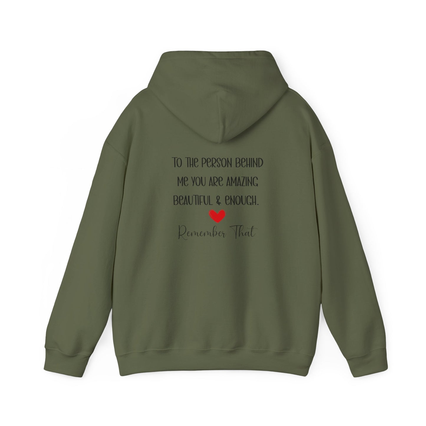 “To the Person Behind Me, You Are Amazing, Beautiful & Enough” - Cozy Inspirational Hoodie  Unisex Heavy Blend™