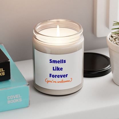Smells Like Forever You're Welcome Candle | Funny Sarcastic Scented Candle | 9oz Natural Soy Wax | Unique Gift | 50-60 Hour Burn Time
