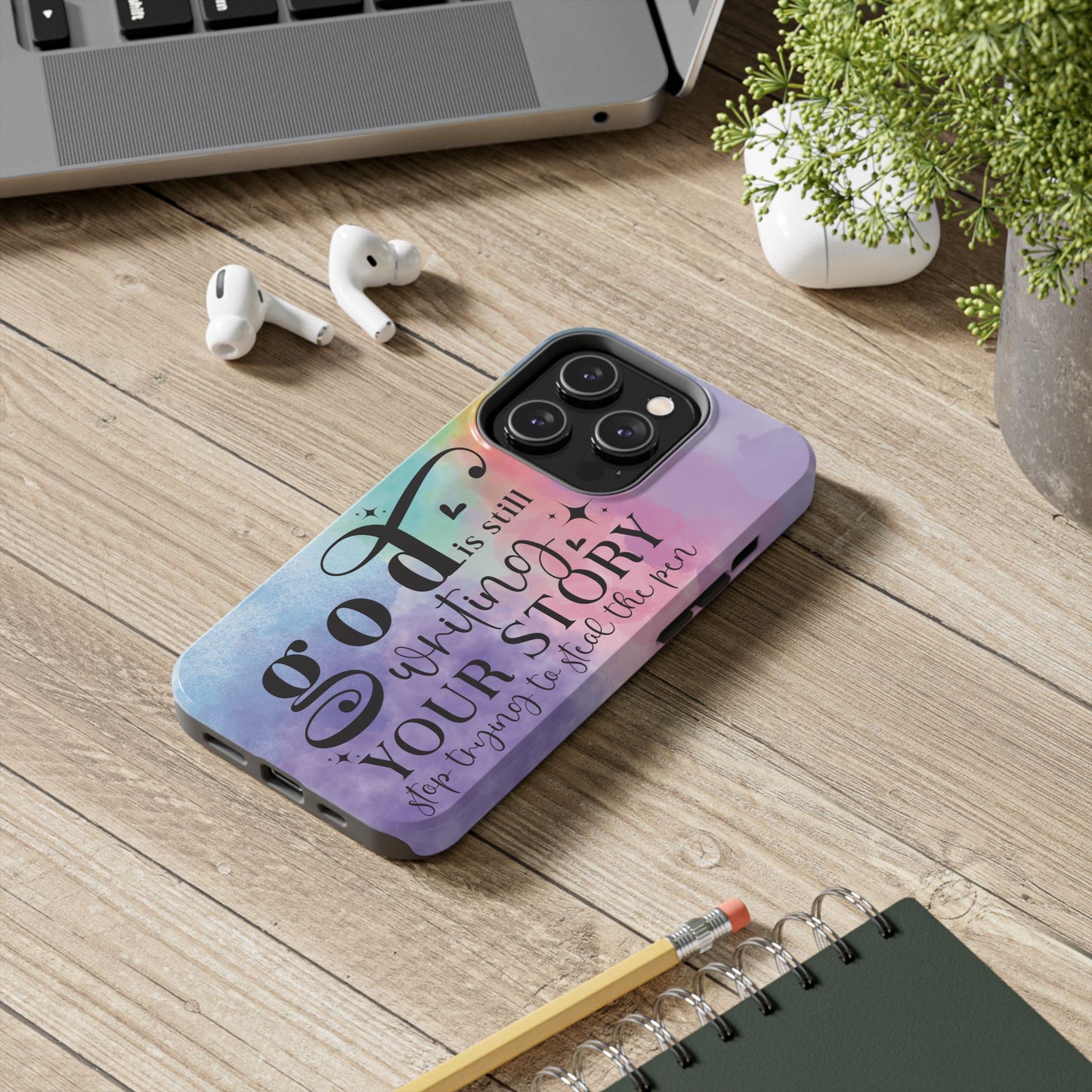God Is Still Writing Your Story Tough Phone Case – Christian Inspirational Phone Cover