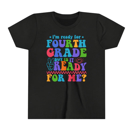 Is Fourth Grade Ready For Me? Youth Short Sleeve Tee