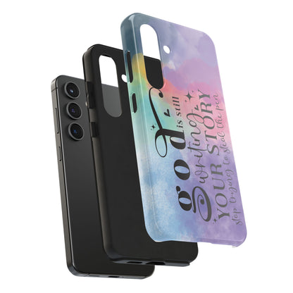 God Is Still Writing Your Story Tough Phone Case – Christian Inspirational Phone Cover