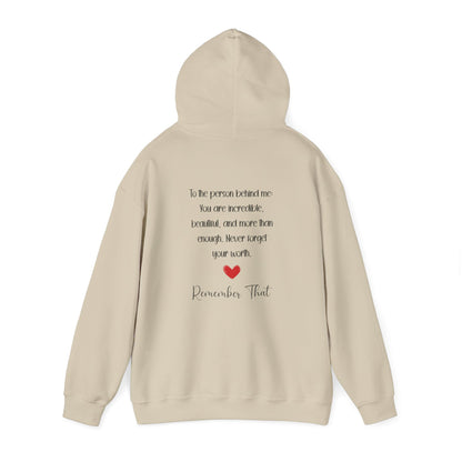 “To the Person Behind Me: You Are Incredible, Beautiful, & More Than Enough” – Cozy & Uplifting Sweatshirt  Unisex Heavy Blend™