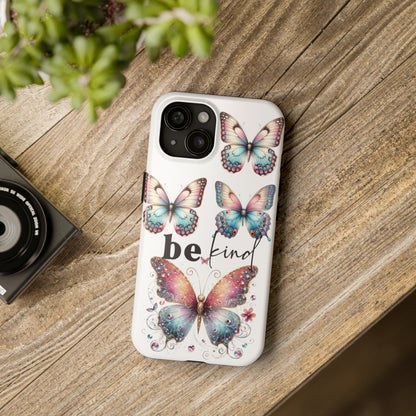 Butterfly Be Kind Tough Phone Cases