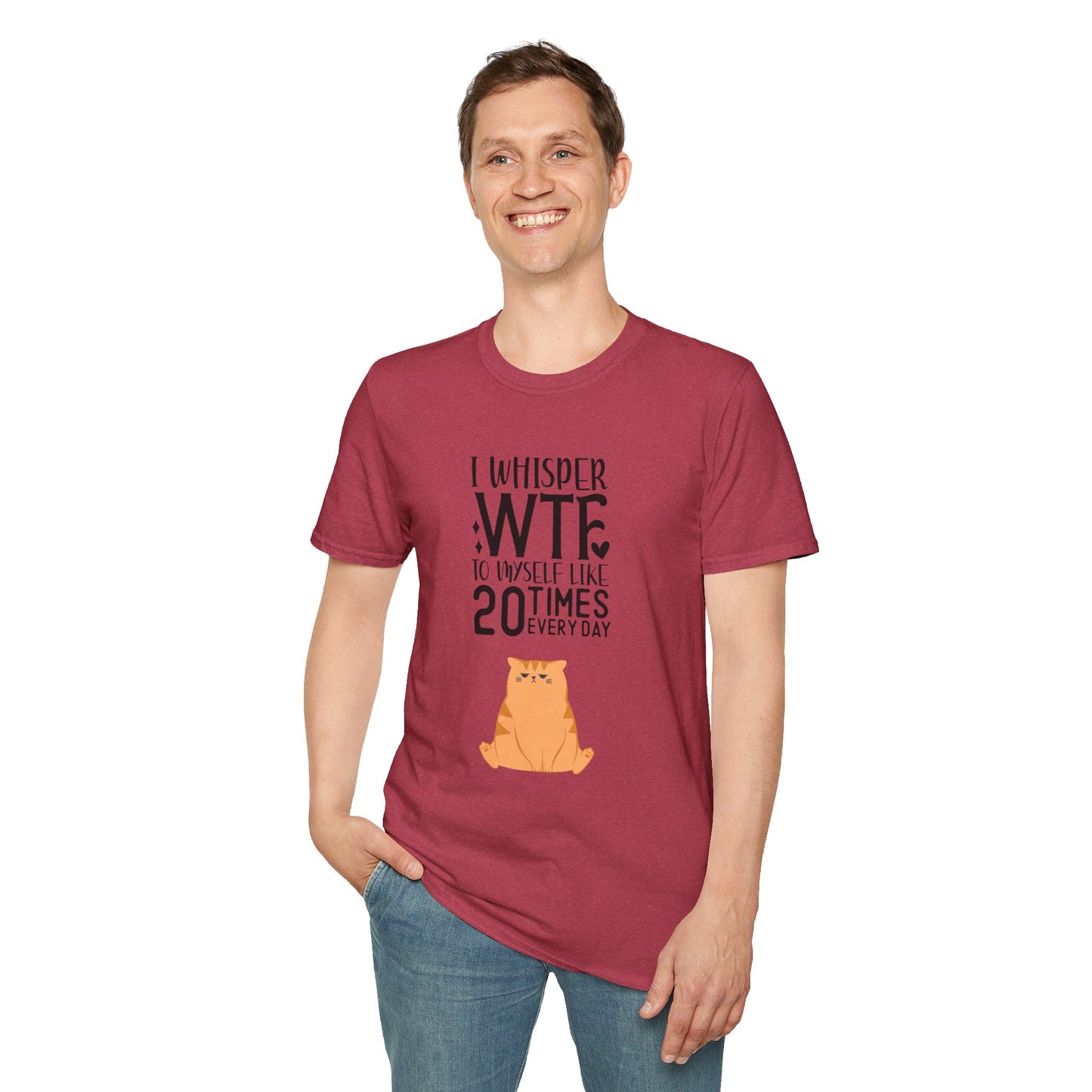 I Whisper WTF to myself like 20 times Everyday Unisex Softstyle T-Shirt