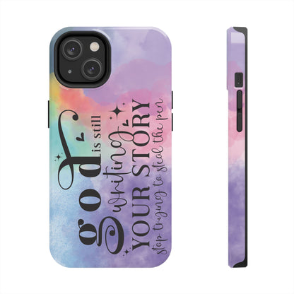 God Is Still Writing Your Story Tough Phone Case – Christian Inspirational Phone Cover