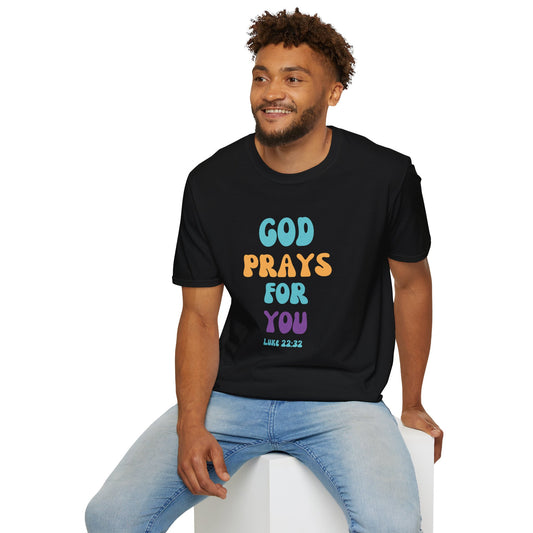 God Prays for You Unisex Softstyle T-Shirt