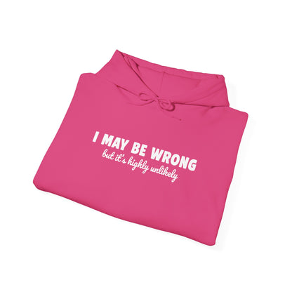I May Be Wrong But It's Highly Unlikely Hoodie | Funny Sarcastic Sweatshirt | Cozy Cotton Blend Pullover | Unisex Statement Hoodie