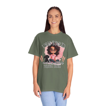 I Was Told To Check My Attitude Unisex Garment-Dyed T-shirt | Sassy Pet Lover Tee