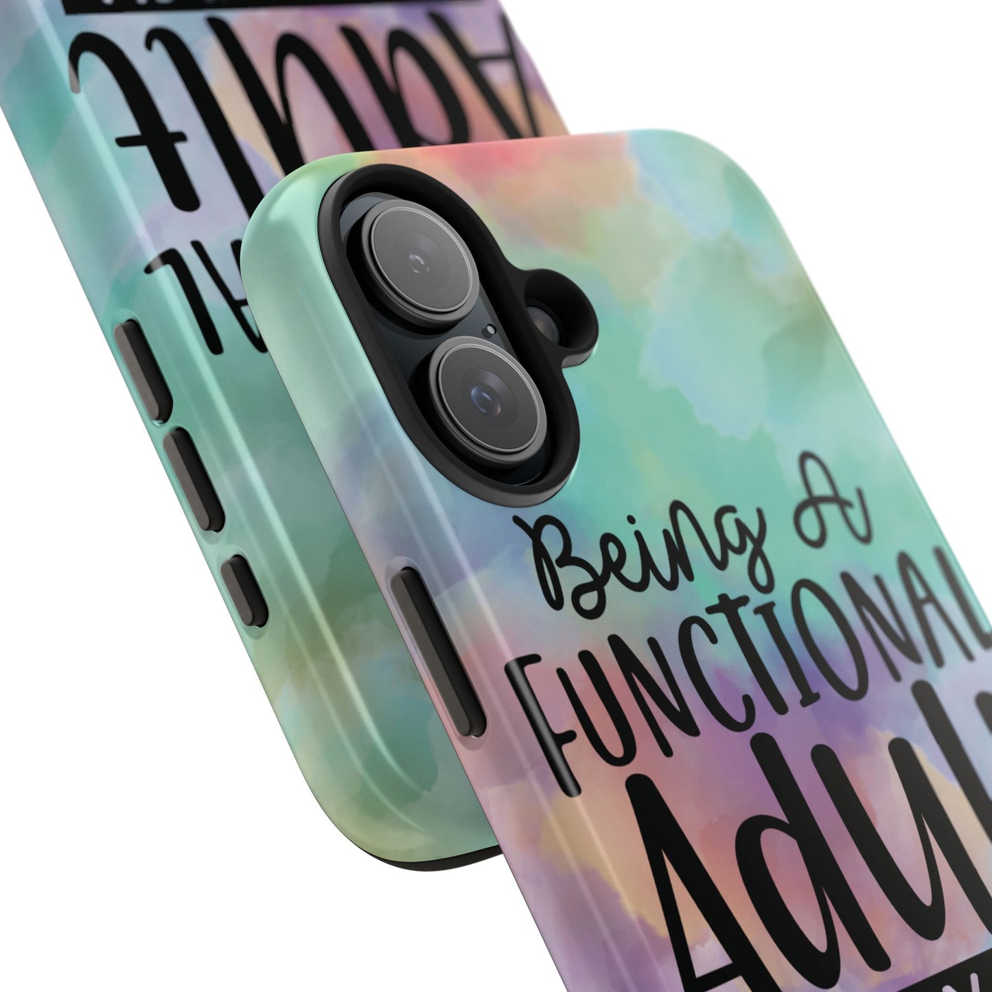 Funny Adulting Phone Case – “Being a Functional Adult Every Day Seems a Bit Excessive” Tough iPhone Cover