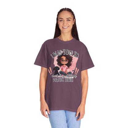 I Was Told To Check My Attitude Unisex Garment-Dyed T-shirt | Sassy Pet Lover Tee