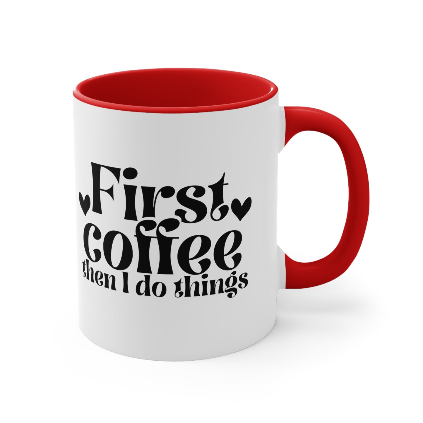 First Coffee Than I Do Things Accent Coffee Mug, 11oz