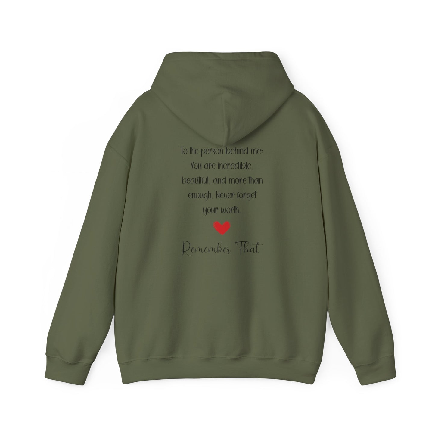 “To the Person Behind Me: You Are Incredible, Beautiful, & More Than Enough” – Cozy & Uplifting Sweatshirt  Unisex Heavy Blend™