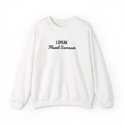 I Speak Fluent Sarcasm Embroidered Crewneck | Funny Graphic Sweatshirt | Unisex Cotton Pullover