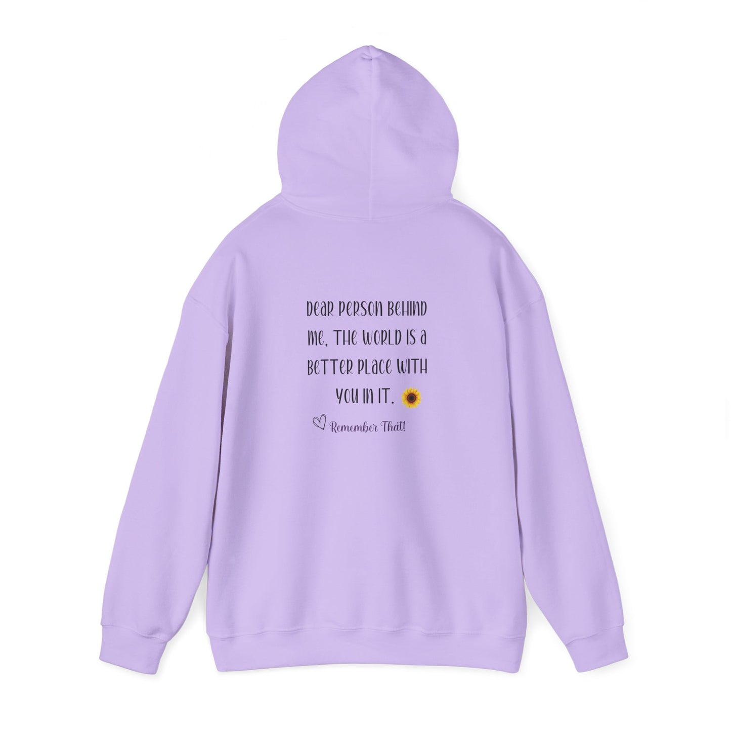 Hooded Sweatshirt with Inspirational Quote - 'Dear Person behind me, the world is a better place with you in it'