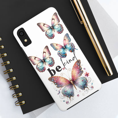 Butterfly Be Kind Tough Phone Cases