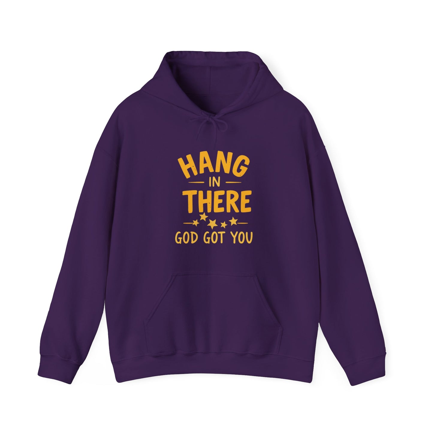 Hang In There God Got You Hoodie - Motivational Unisex Heavy Blend Sweatshirt with Inspirational Message