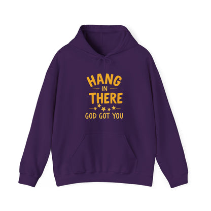 Hang In There God Got You Hoodie - Motivational Unisex Heavy Blend Sweatshirt with Inspirational Message