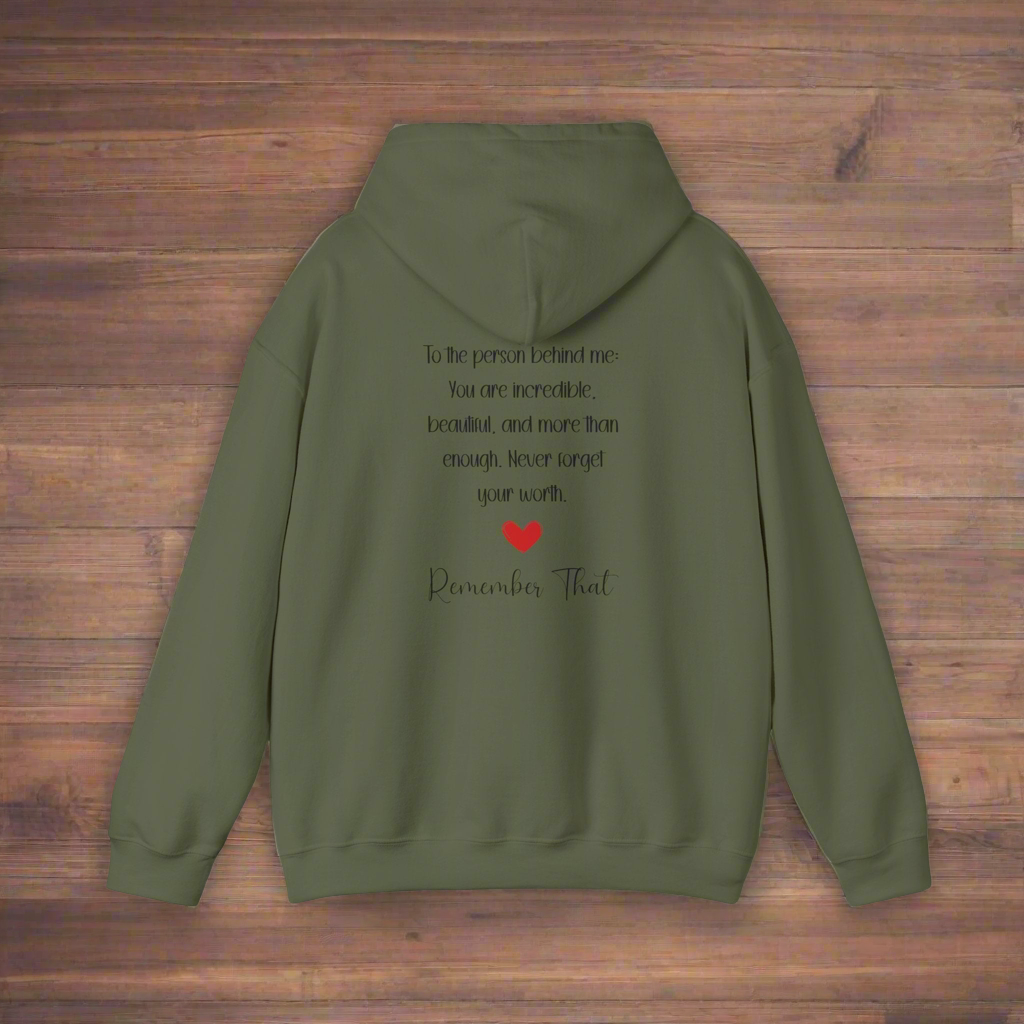 “To the Person Behind Me: You Are Incredible, Beautiful, & More Than Enough” – Cozy & Uplifting Sweatshirt  Unisex Heavy Blend™