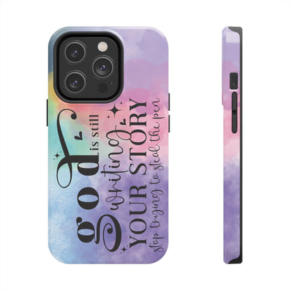 God Is Still Writing Your Story Tough Phone Case – Christian Inspirational Phone Cover